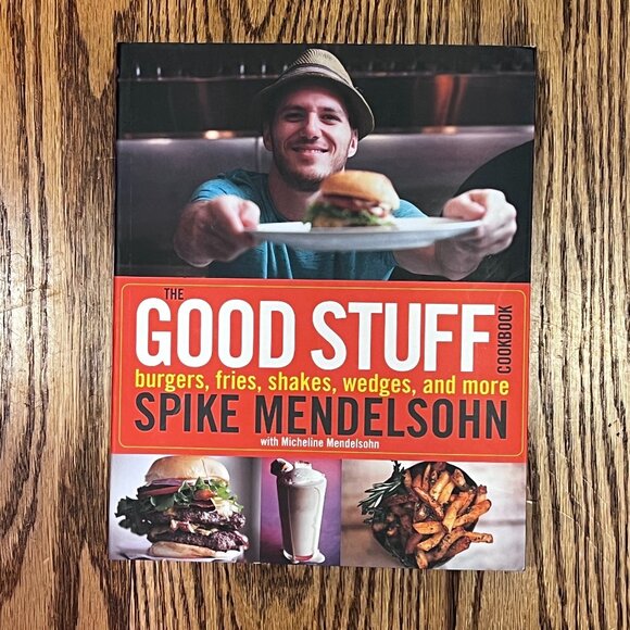THE GOOD STUFF Cookbook Spike Mendelsohn, Burgers, Fries, Shakes, Wedges 120 rec - Picture 1 of 3